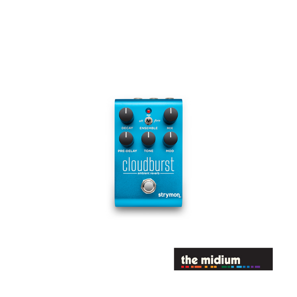 Strymon Cloudburst ambient reverb stereo pedal | The Midium